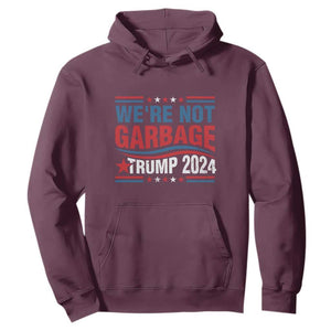 Funny Trump Garbage Hoodie We're Not Garbage Trump 2024 Vintage Star TS11 Maroon Print Your Wear