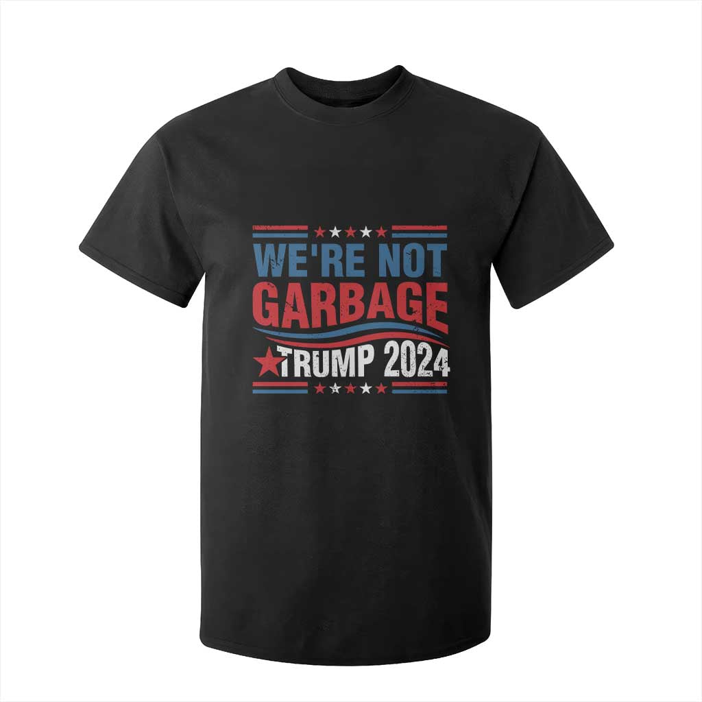 Funny Trump Garbage T Shirt For Kid We're Not Garbage Trump 2024 Vintage Star TS11 Black Print Your Wear