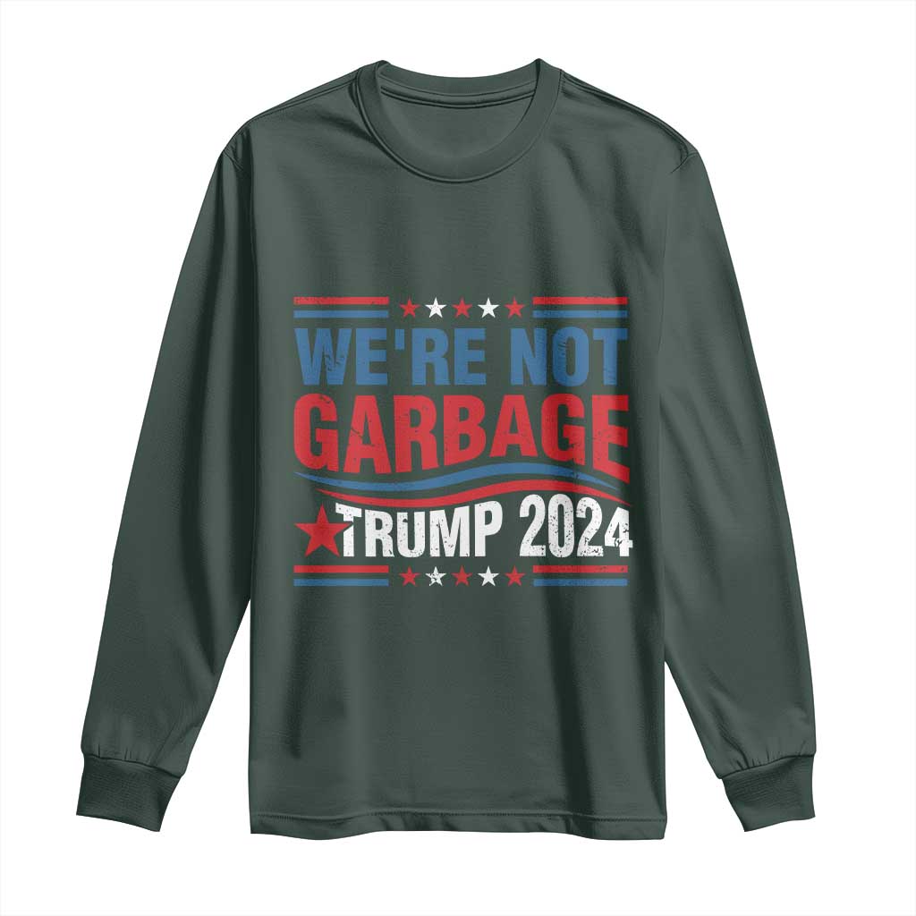 Funny Trump Garbage Long Sleeve Shirt We're Not Garbage Trump 2024 Vintage Star TS11 Dark Forest Green Print Your Wear