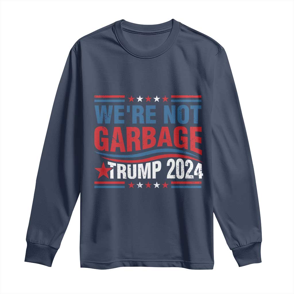 Funny Trump Garbage Long Sleeve Shirt We're Not Garbage Trump 2024 Vintage Star TS11 Navy Print Your Wear
