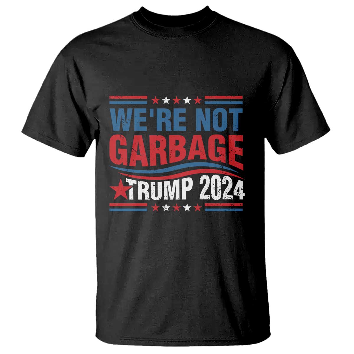 Funny Trump Garbage T Shirt We're Not Garbage Trump 2024 Vintage Star TS11 Black Print Your Wear