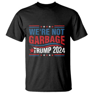 Funny Trump Garbage T Shirt We're Not Garbage Trump 2024 Vintage Star TS11 Black Print Your Wear
