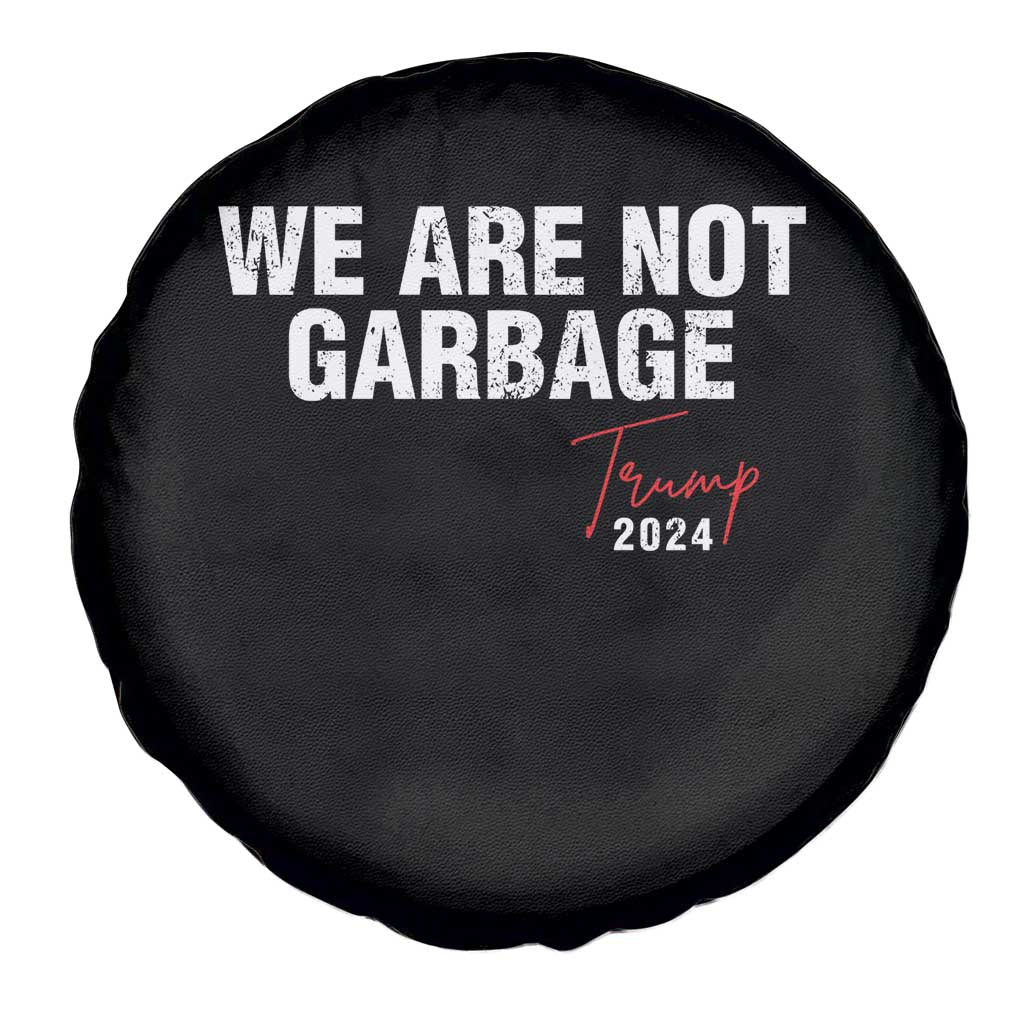 Funny Trump Garbage Spare Tire Cover We're Not Garbage Trump 2024 TS11 Print Your Wear