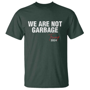 Funny Trump Garbage T Shirt We're Not Garbage Trump 2024 TS11 Dark Forest Green Print Your Wear
