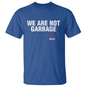 Funny Trump Garbage T Shirt We're Not Garbage Trump 2024 TS11 Royal Blue Print Your Wear