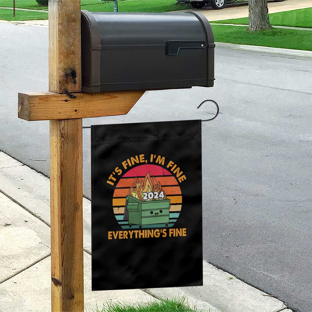 Funny It's Fine I'm Everything Is Fine 2024 Garden Flag Cute Vintage Lil Dumpster Fire TS11 Print Your Wear
