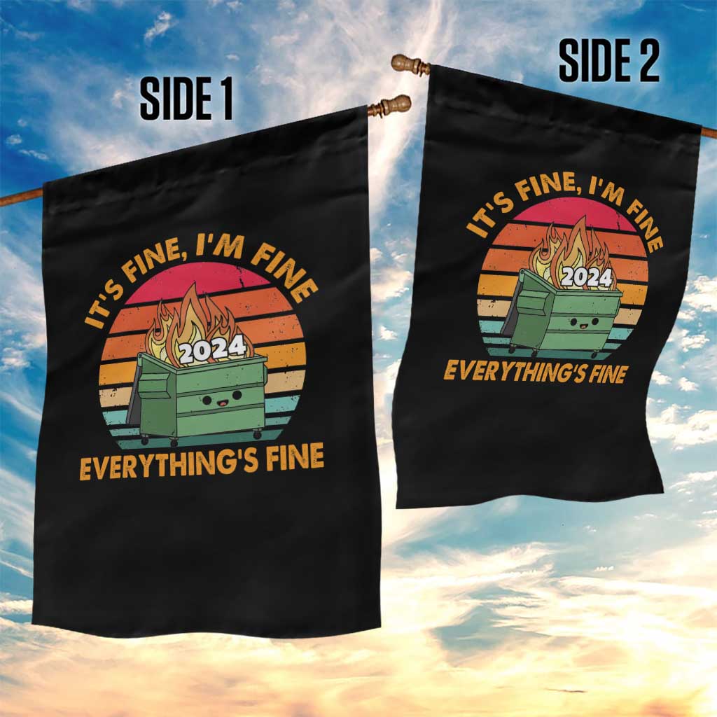 Funny It's Fine I'm Everything Is Fine 2024 Garden Flag Cute Vintage Lil Dumpster Fire TS11 Print Your Wear