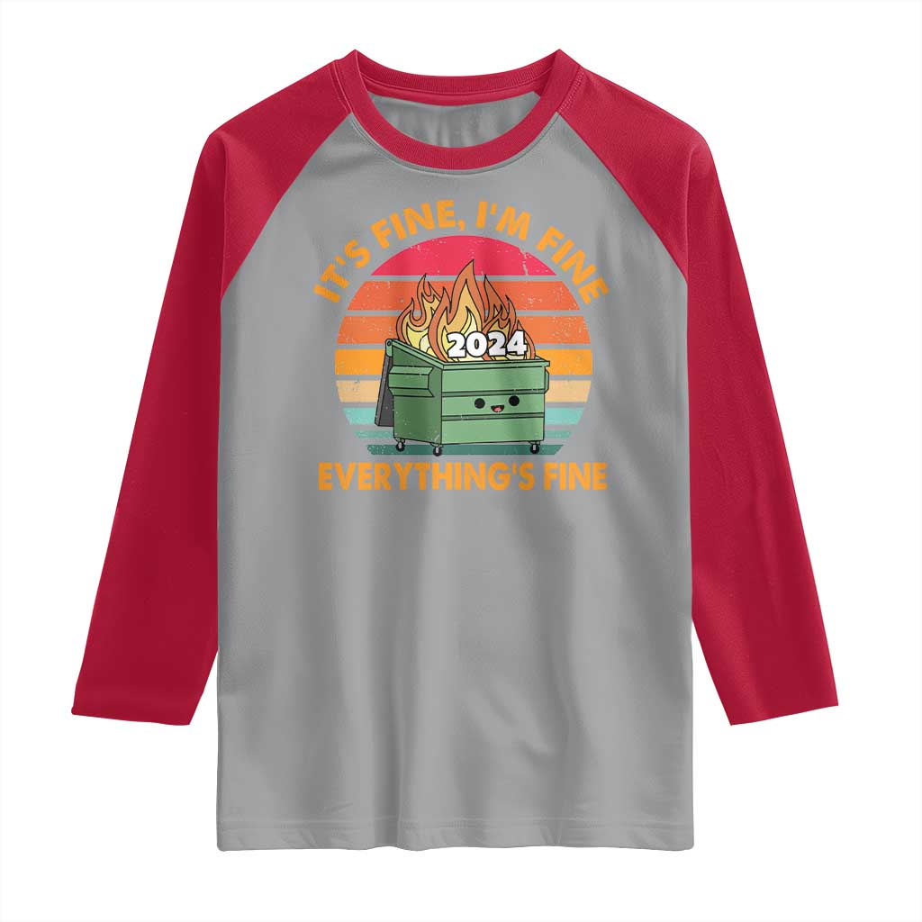 Funny It's Fine I'm Everything Is Fine 2024 Raglan Shirt Cute Vintage Lil Dumpster Fire TS11 Sport Gray Red Print Your Wear