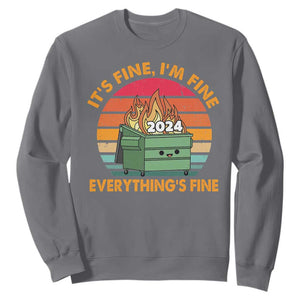 Funny It's Fine I'm Everything Is Fine 2024 Sweatshirt Cute Vintage Lil Dumpster Fire TS11 Charcoal Print Your Wear