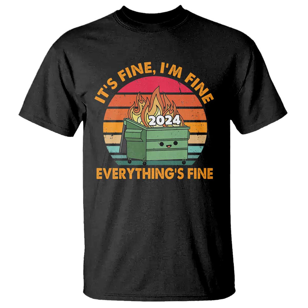 Funny It's Fine I'm Everything Is Fine 2024 T Shirt Cute Vintage Lil Dumpster Fire TS11 Black Print Your Wear