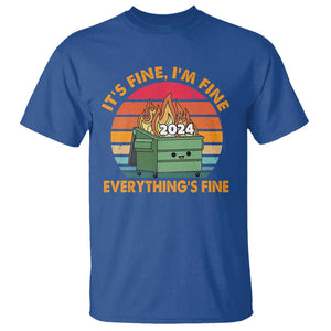 Funny It's Fine I'm Everything Is Fine 2024 T Shirt Cute Vintage Lil Dumpster Fire TS11 Royal Blue Print Your Wear
