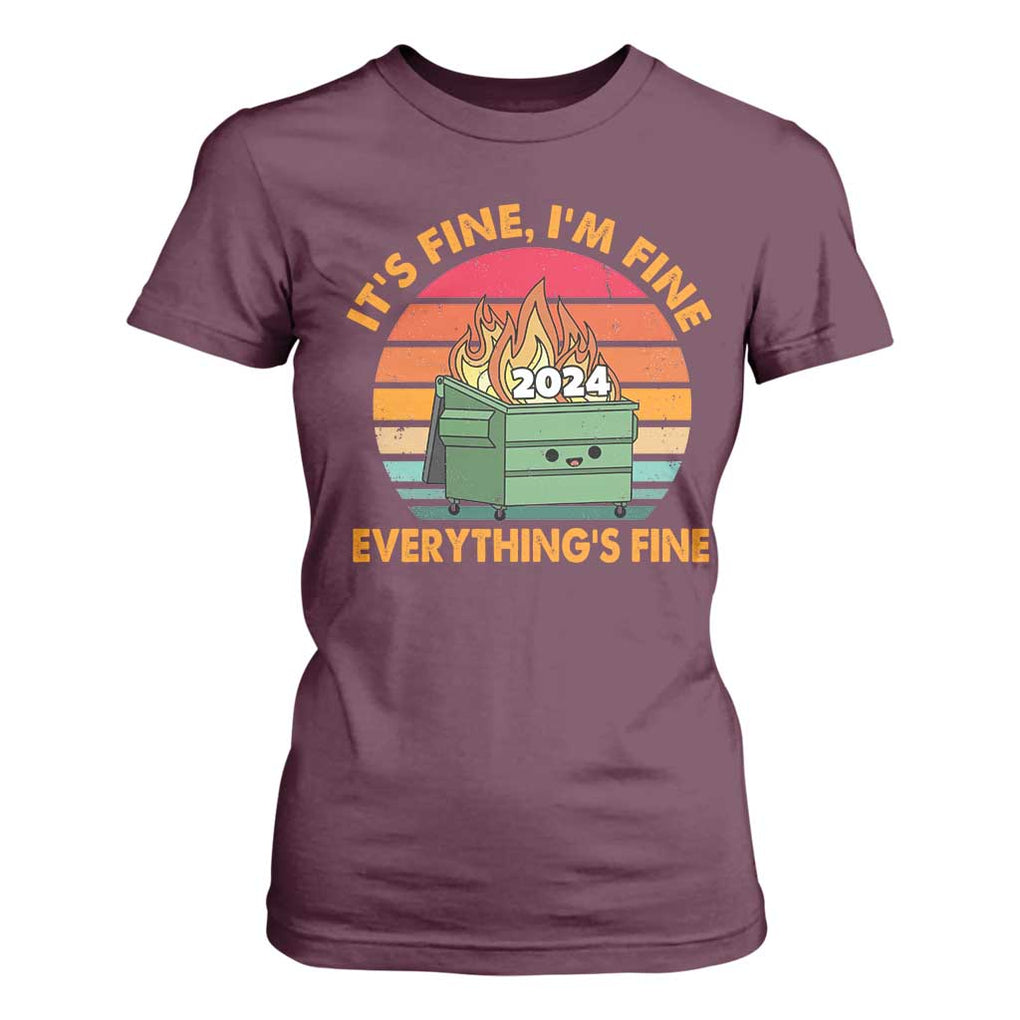 Funny It's Fine I'm Everything Is Fine 2024 T Shirt For Women Cute Vintage Lil Dumpster Fire TS11 Maroon Print Your Wear