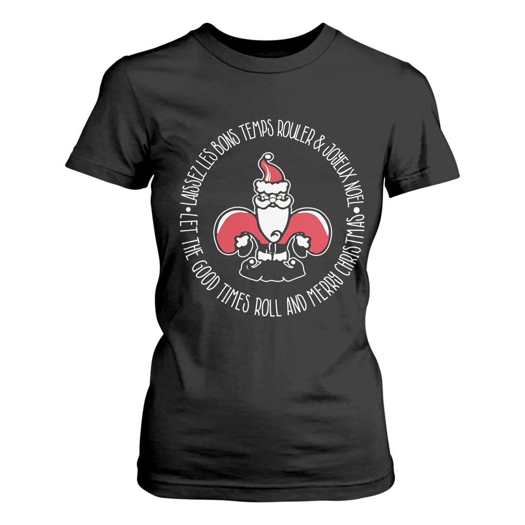 Funny Cajun Louisiana Christmas T Shirt For Women Laissez Les Bons Temps Rouler & Joyeux Merry Christmas Santa Saint Symbol TS11 Black Print Your Wear