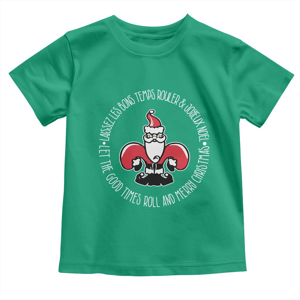 Funny Cajun Louisiana Christmas Toddler T Shirt Laissez Les Bons Temps Rouler & Joyeux Merry Christmas Santa Saint Symbol TS11 Irish Green Print Your Wear