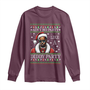 Funny Dirty Santa Diddy Christmas Long Sleeve Shirt Ain't No Party Like A Diddy Party TS11 Maroon Print Your Wear