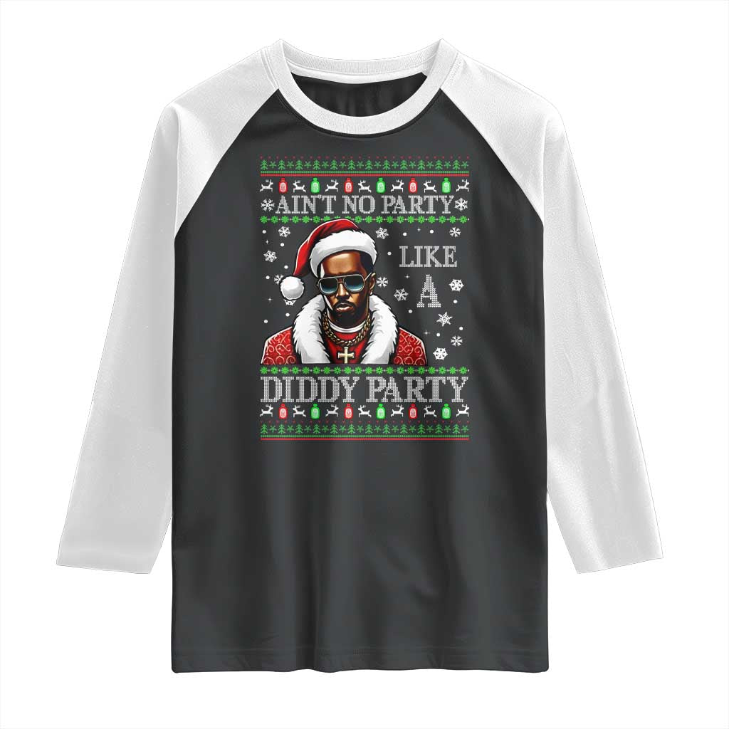 Funny Dirty Santa Diddy Christmas Raglan Shirt Ain't No Party Like A Diddy Party TS11 Black White Print Your Wear