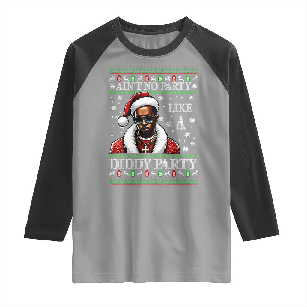 Funny Dirty Santa Diddy Christmas Raglan Shirt Ain't No Party Like A Diddy Party TS11 Sport Gray Black Print Your Wear