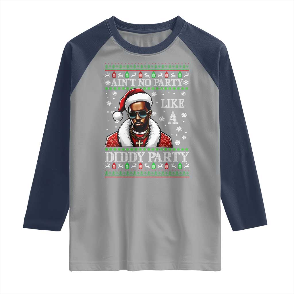 Funny Dirty Santa Diddy Christmas Raglan Shirt Ain't No Party Like A Diddy Party TS11 Sport Gray Navy Print Your Wear