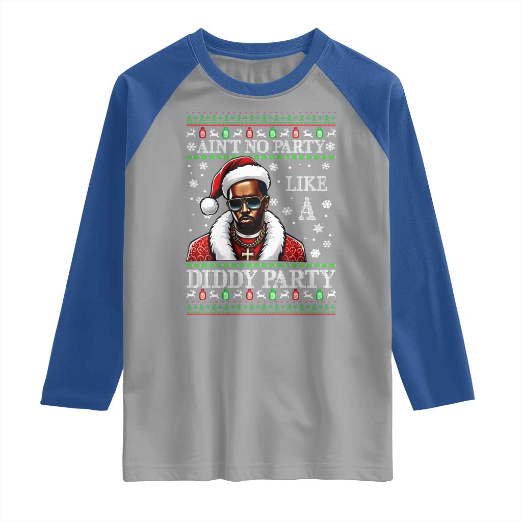 Funny Dirty Santa Diddy Christmas Raglan Shirt Ain't No Party Like A Diddy Party TS11 Sport Gray Royal Print Your Wear