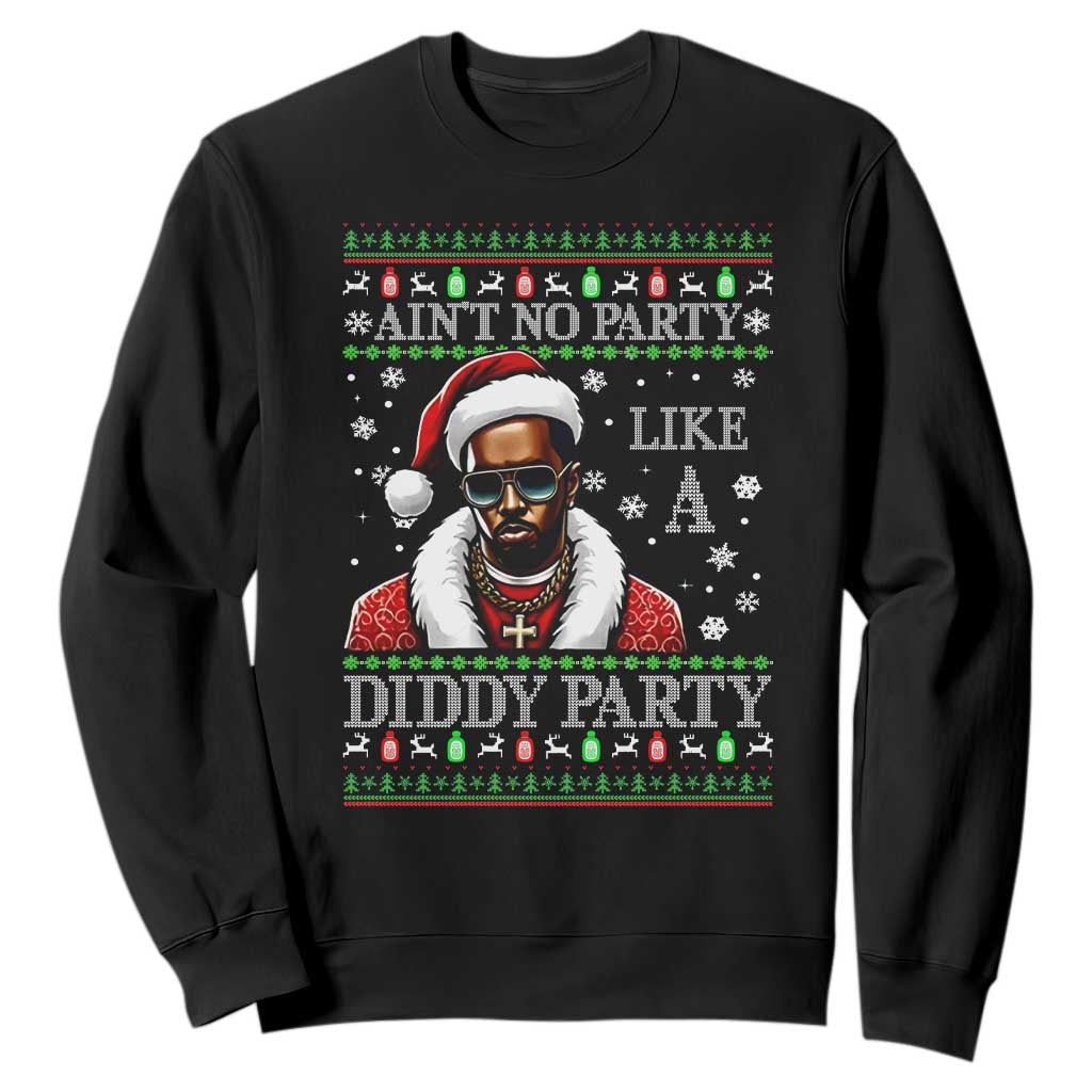Funny Dirty Santa Diddy Christmas Sweatshirt Ain't No Party Like A Diddy Party TS11 Black Print Your Wear