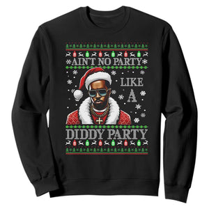 Funny Dirty Santa Diddy Christmas Sweatshirt Ain't No Party Like A Diddy Party TS11 Black Print Your Wear