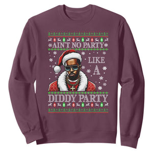 Funny Dirty Santa Diddy Christmas Sweatshirt Ain't No Party Like A Diddy Party TS11 Maroon Print Your Wear