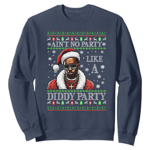 Funny Dirty Santa Diddy Christmas Sweatshirt Ain't No Party Like A Diddy Party TS11 Navy Print Your Wear