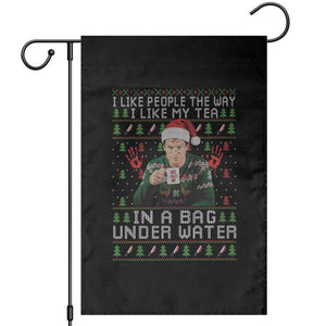 Funny Christmas Crime Drama Garden Flag I Like People The Way I Like My Tea In A Bag Under Water TS11 Black Print Your Wear