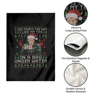 Funny Christmas Crime Drama Garden Flag I Like People The Way I Like My Tea In A Bag Under Water TS11 Print Your Wear