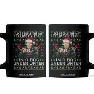 Funny Christmas Crime Drama Coffee Mug I Like People The Way I Like My Tea In A Bag Under Water TS11 Black Print Your Wear