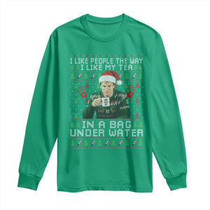 Funny Christmas Crime Drama Long Sleeve Shirt I Like People The Way I Like My Tea In A Bag Under Water TS11 Irish Green Print Your Wear