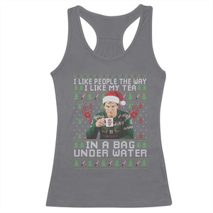 Funny Christmas Crime Drama Racerback Tank Top I Like People The Way I Like My Tea In A Bag Under Water TS11 Charcoal Print Your Wear