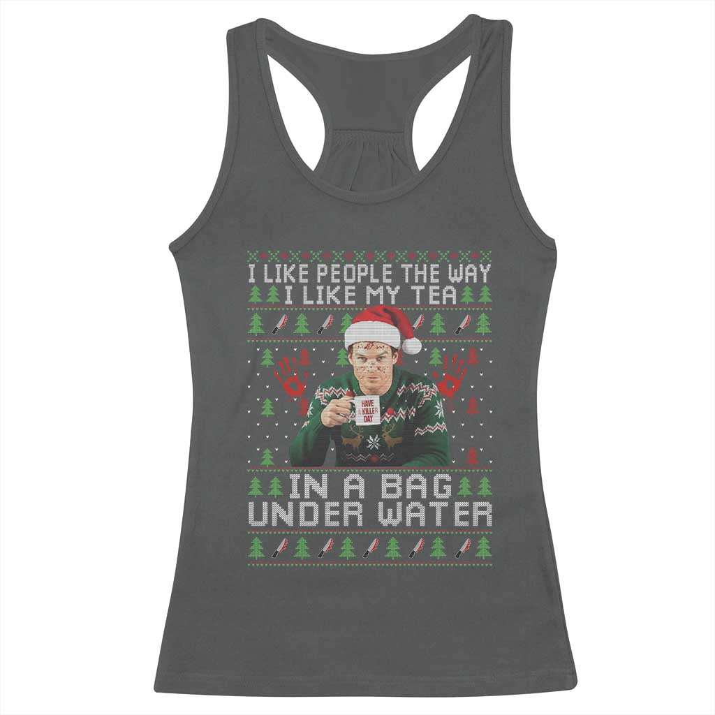 Funny Christmas Crime Drama Racerback Tank Top I Like People The Way I Like My Tea In A Bag Under Water TS11 Dark Heather Print Your Wear
