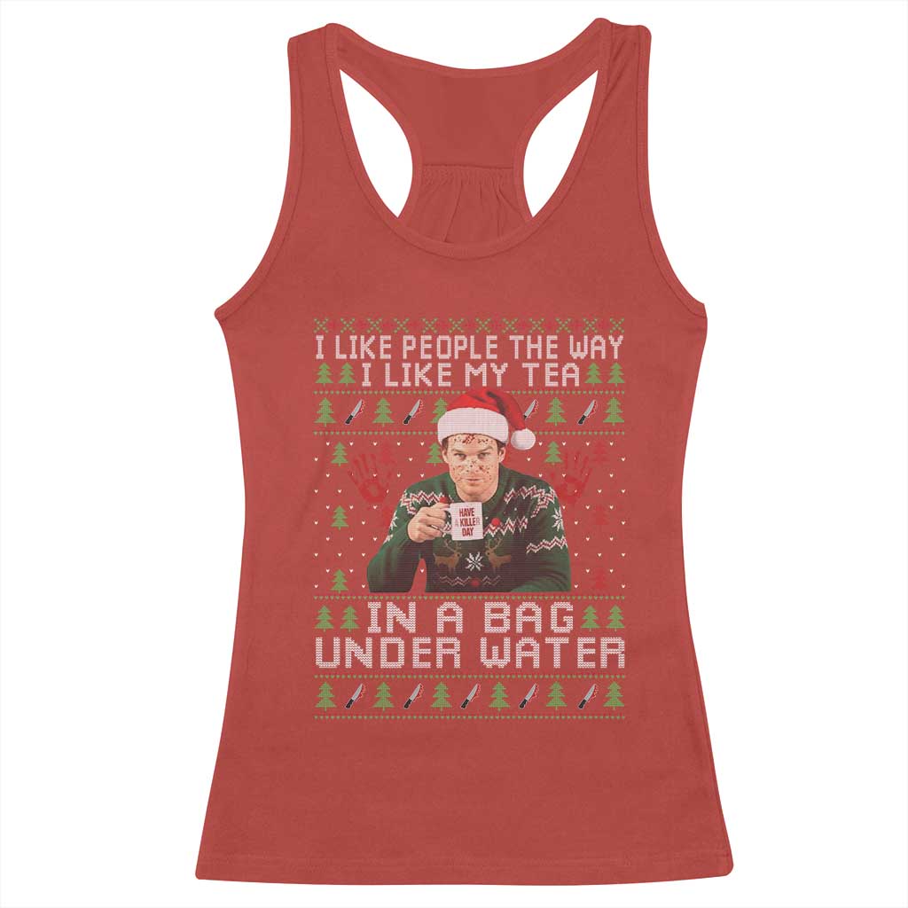 Funny Christmas Crime Drama Racerback Tank Top I Like People The Way I Like My Tea In A Bag Under Water TS11 Red Print Your Wear
