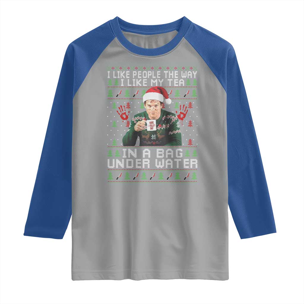 Funny Christmas Crime Drama Raglan Shirt I Like People The Way I Like My Tea In A Bag Under Water TS11 Sport Gray Royal Print Your Wear