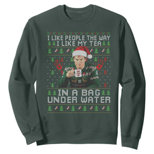 Funny Christmas Crime Drama Sweatshirt I Like People The Way I Like My Tea In A Bag Under Water TS11 Dark Forest Green Print Your Wear