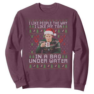 Funny Christmas Crime Drama Sweatshirt I Like People The Way I Like My Tea In A Bag Under Water TS11 Maroon Print Your Wear