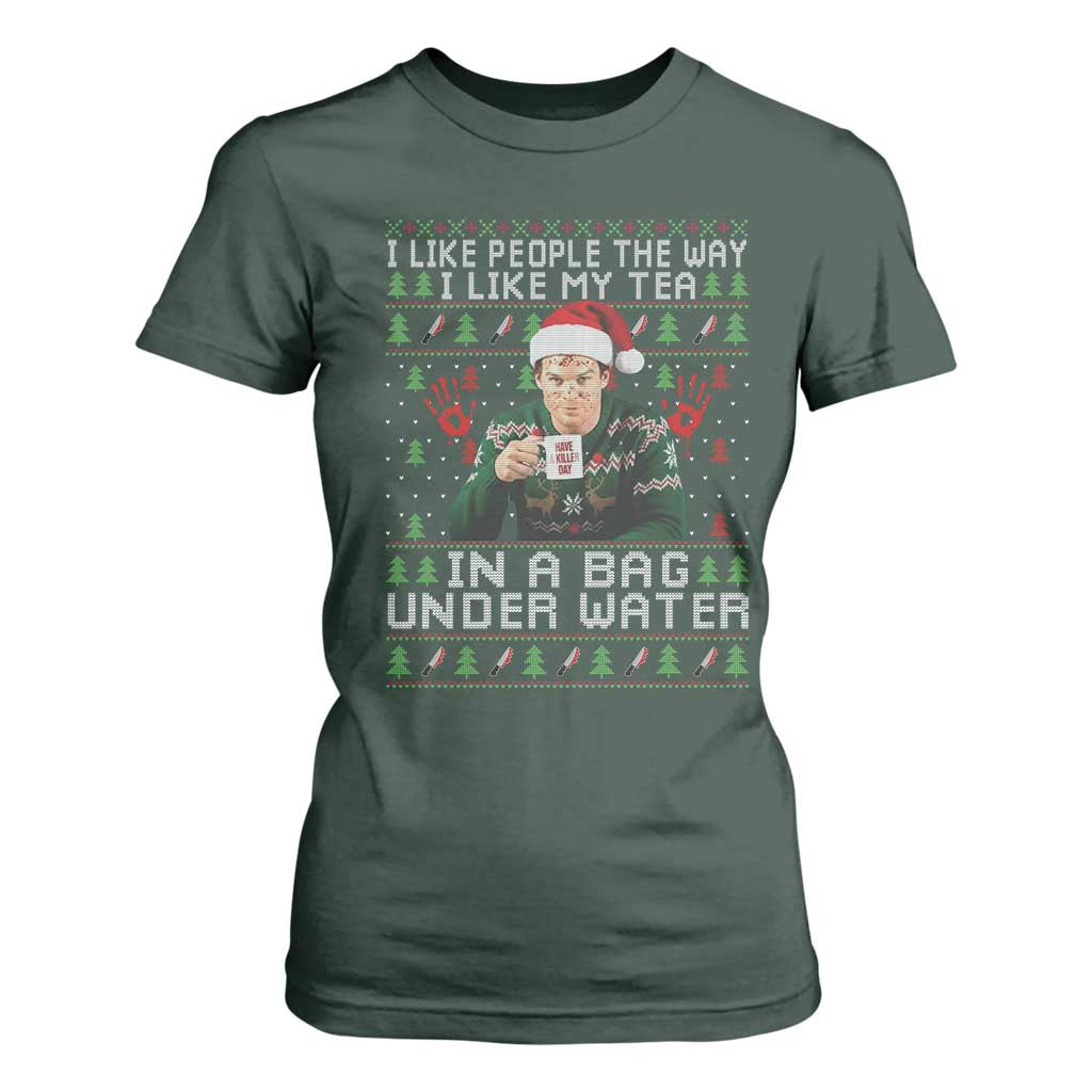 Funny Christmas Crime Drama T Shirt For Women I Like People The Way I Like My Tea In A Bag Under Water TS11 Dark Forest Green Print Your Wear