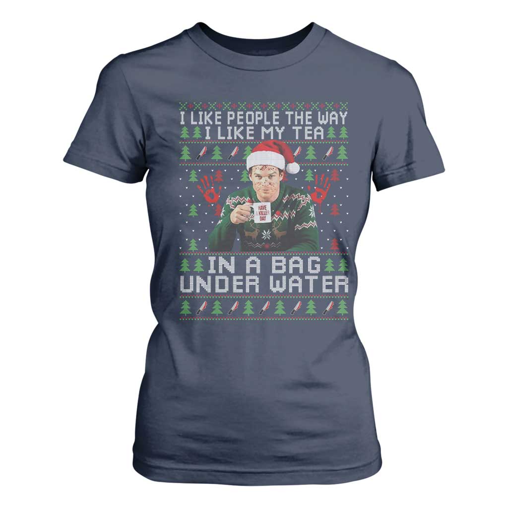Funny Christmas Crime Drama T Shirt For Women I Like People The Way I Like My Tea In A Bag Under Water TS11 Navy Print Your Wear