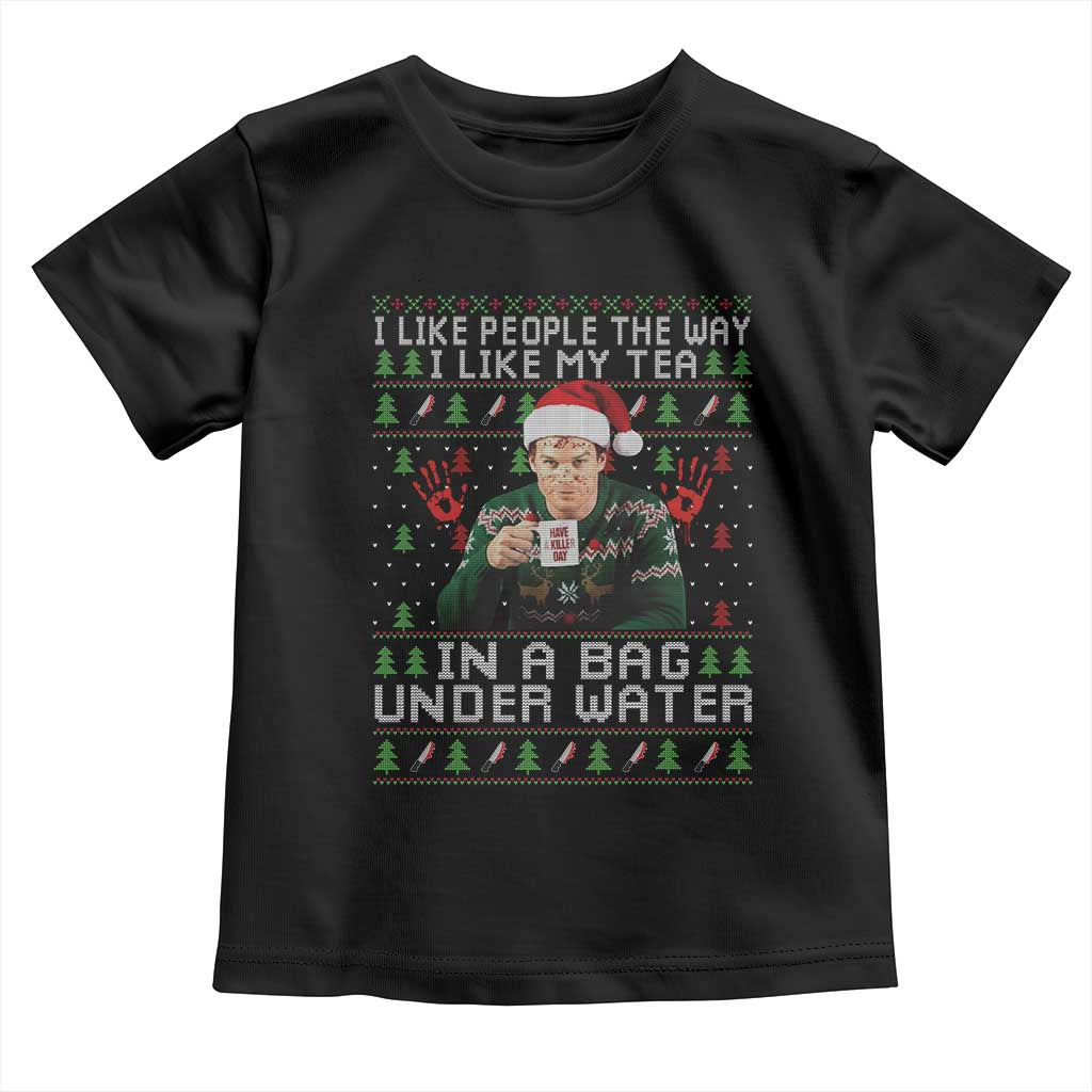 Funny Christmas Crime Drama Toddler T Shirt I Like People The Way I Like My Tea In A Bag Under Water TS11 Black Print Your Wear