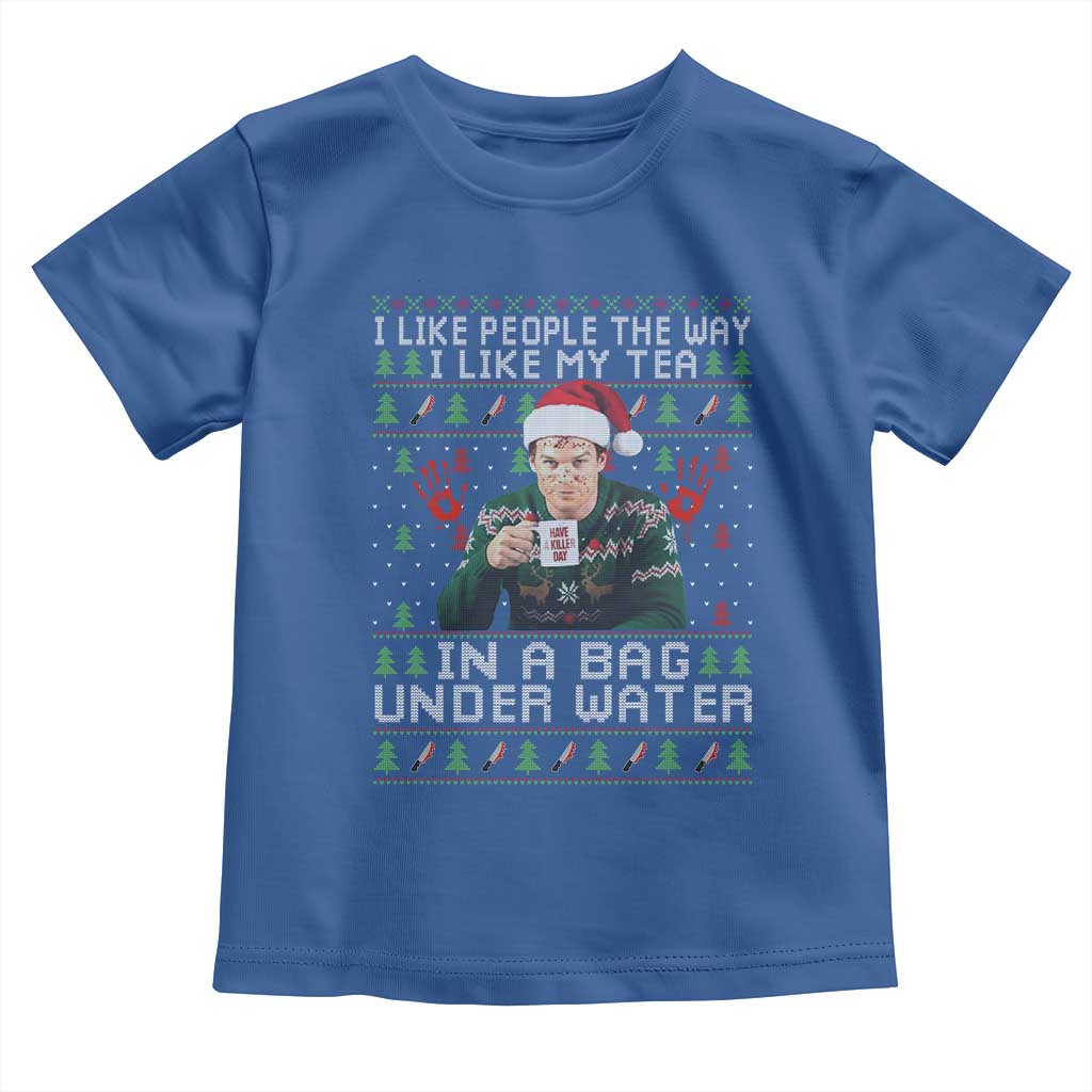 Funny Christmas Crime Drama Toddler T Shirt I Like People The Way I Like My Tea In A Bag Under Water TS11 Royal Blue Print Your Wear