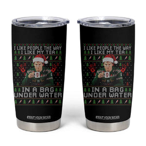 Funny Christmas Crime Drama Tumbler Cup I Like People The Way I Like My Tea In A Bag Under Water TS11 Black Print Your Wear