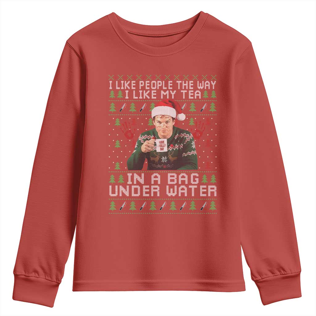 Funny Christmas Crime Drama Youth Sweatshirt I Like People The Way I Like My Tea In A Bag Under Water TS11 Red Print Your Wear