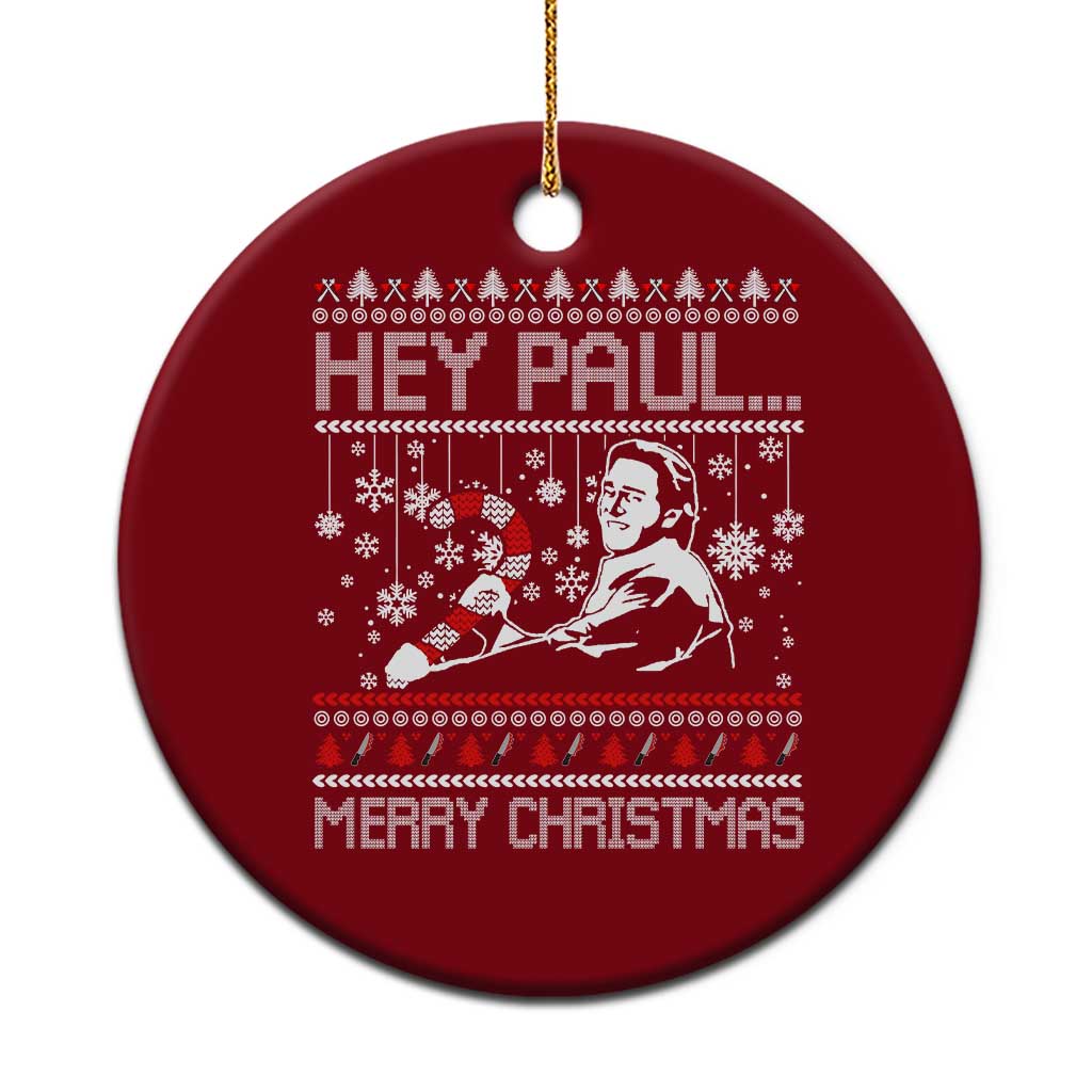Funny Christmas Psycho Ceramic Ornament Hey Paul Merry Christmas Serrial Killer Movie TS11 1pc Red Print Your Wear