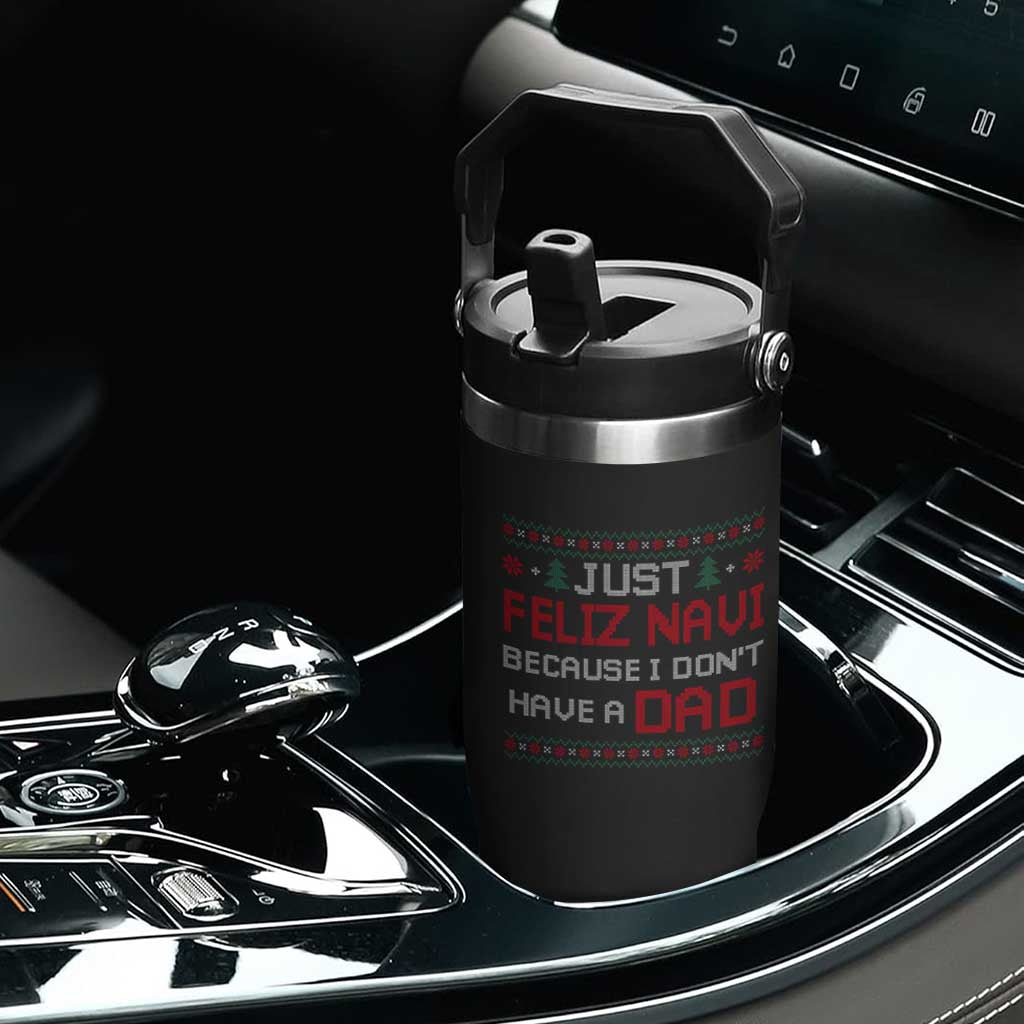 Funny Just Feliz Navi Because I Don't Have A Dad Christmas Flip Straw Tumbler TS11 Print Your Wear