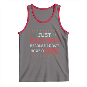 Funny Just Feliz Navi Because I Don't Have A Dad Christmas Tank Top TS11 Deep Heather Red Print Your Wear