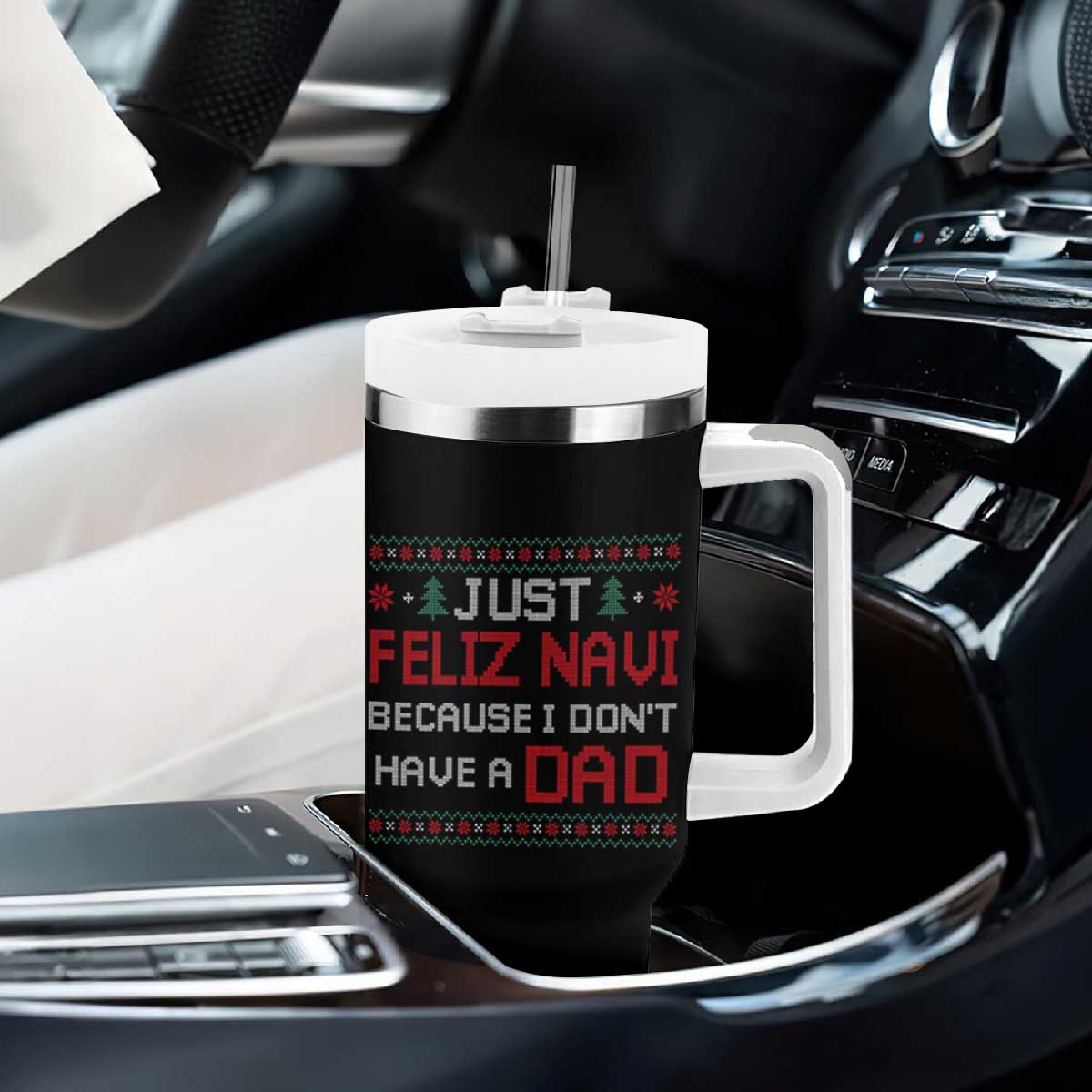 Funny Just Feliz Navi Because I Don't Have A Dad Christmas Tumbler With Handle TS11 Print Your Wear