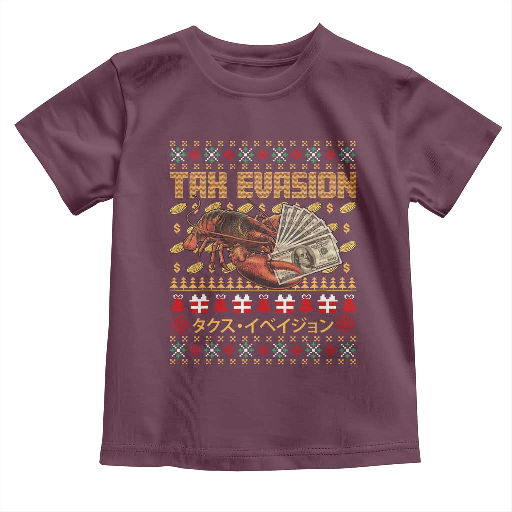 Tax Evasion Lobster Christmas Toddler T Shirt Funny Sarcasm Oddly Specific Meme TS11 Maroon Print Your Wear