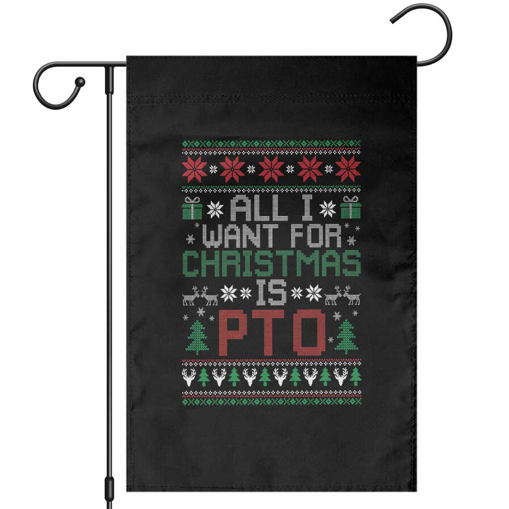 All I Want For Christmas Is PTO Garden Flag Funny Office Xmas Holiday Work TS11 Black Print Your Wear