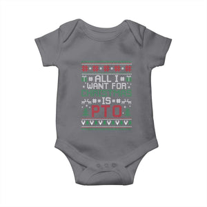 All I Want For Christmas Is PTO Baby Onesie Funny Office Xmas Holiday Work TS11 Charcoal Print Your Wear